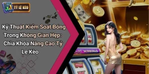 Kỹ Thuật Kiểm Soát Bóng Trong Không Gian Hẹp