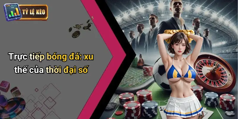 Trực Tiếp Bóng Đá