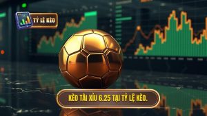 kèo tài xỉu 6.25 là gì