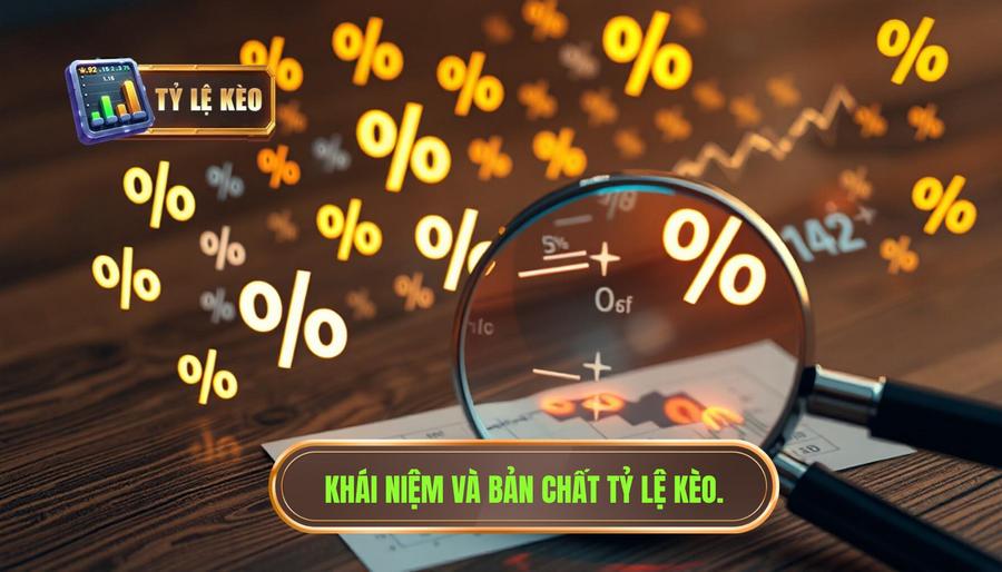 Hiểu đúng tỷ lệ kèo để đưa ra lựa chọn hợp lý hơn 1 Tỷ lệ kèo là gì? Tại sao cần hiểu đúng bản chất?